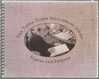 Item #4995 Tasha Tudor Sketchbook Series; Family and Friends. Tasha Tudor