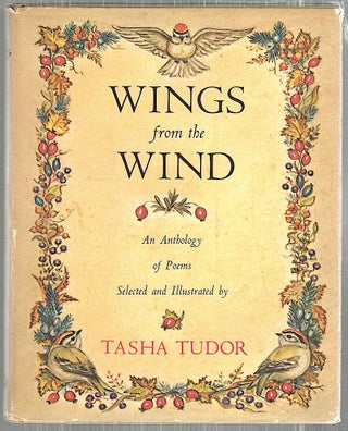 Item #4996 Wings from the Wind; An Anthology of Poems Selected and Illustrated by Tasha Tudor....