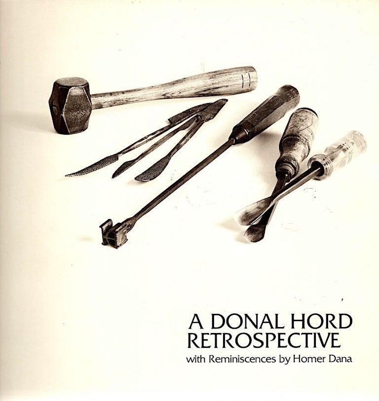 Item #5017 Donal Hord Retrospective; With Reminiscences by Homer Dana. Homer Dana.