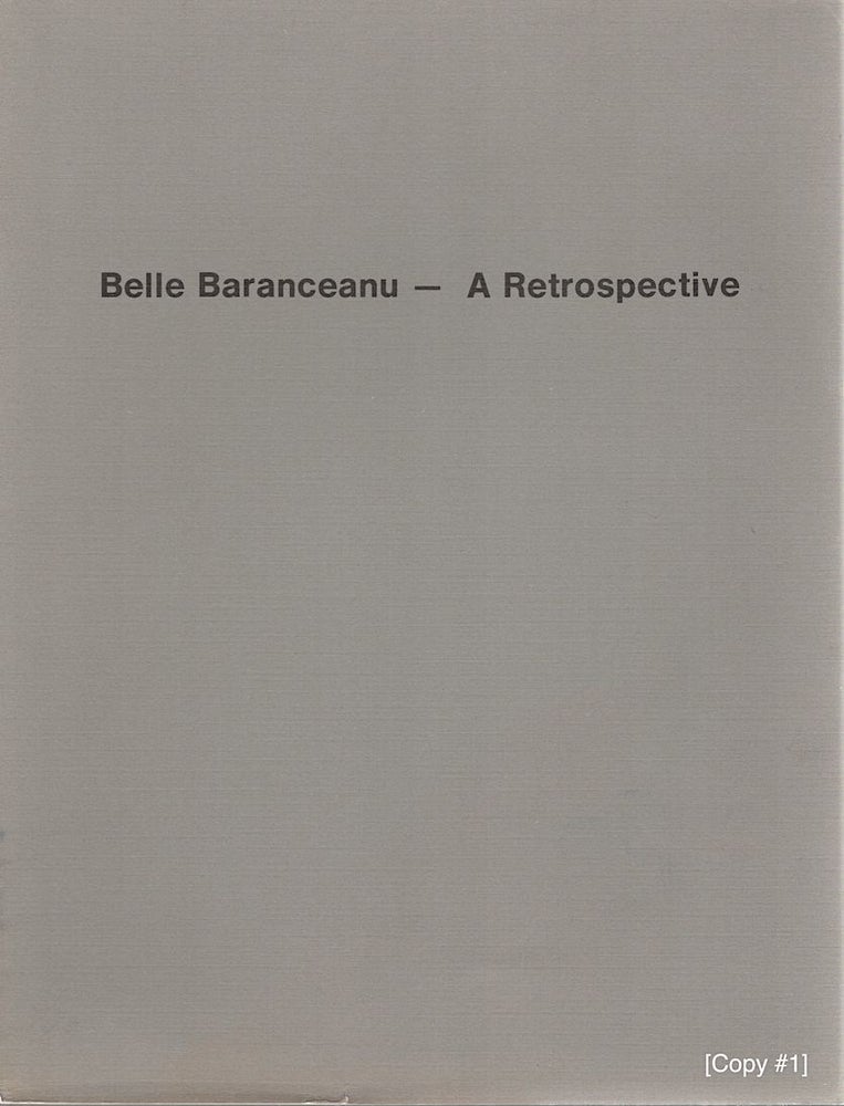 Item #5020 Belle Baranceanu—A Retrospective. Bram Dijkstra, Anne Weaver.