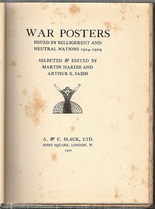 War Posters; Issued by Belligerent and Neutral Nations 1914-1919