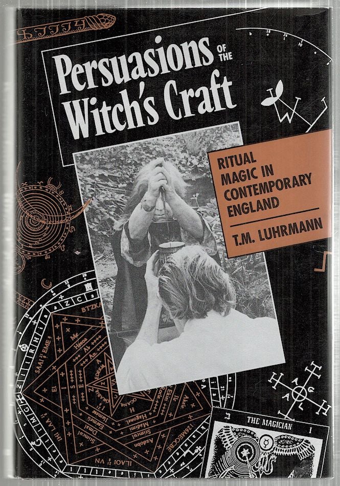 Item #5193 Persuasions of the Witch's Craft; Ritual Magic in Contemporary England. T. M. Luhrmann.