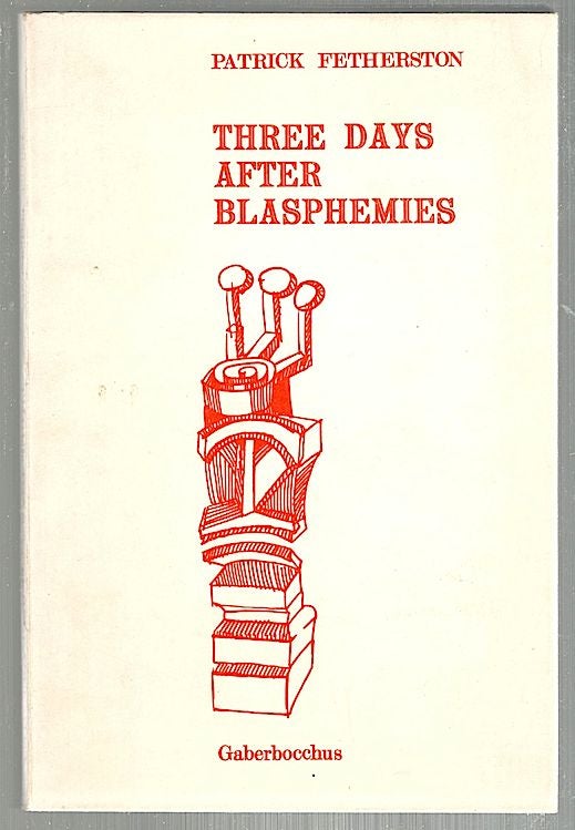 Item #522 Three Days After the Blasphemies. Patrick Fetherston.
