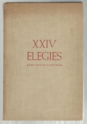Item #53 XXIV Elegies. John Gould Fletcher