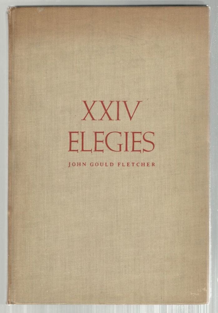 Item #53 XXIV Elegies. John Gould Fletcher.