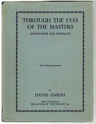 Item #538 Through the Eyes of the Masters; Meditations and Portraits. David Anrias