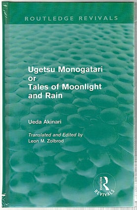 Item #539 Ugetsu Monogatari or Tales of Moonlight and Rain; A Complete English Version of the...