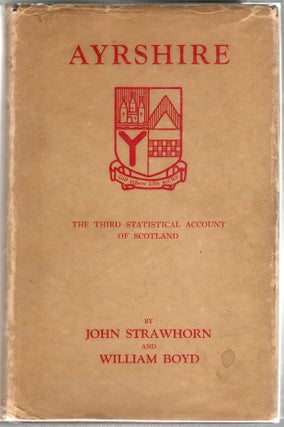 Item #57 Ayrshire; Third Statistical Account of Scotland. John Strawhorn, William Boyd