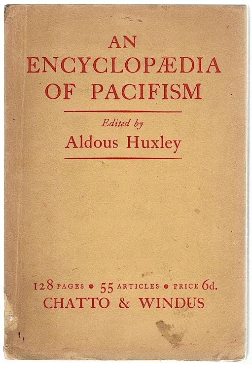 Item #588 Encyclopaedia of Pacifism. Aldous Huxley.