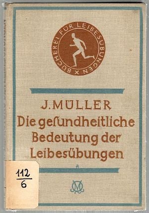 Item #600 Gesundheitliche Bedeutung der Leibesübungen. Johannes Müller
