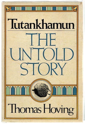 Item #618 Tutankhamun; The Untold Story. Thomas Hoving