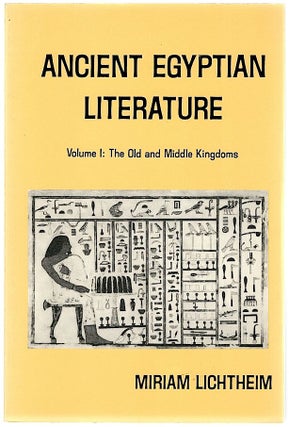 Item #629 Ancient Egyptian Literature; A Book of Readings. Miriam Lichtheim