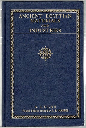 Item #630 Ancient Egyptian Materials and Industries. A. Lucas
