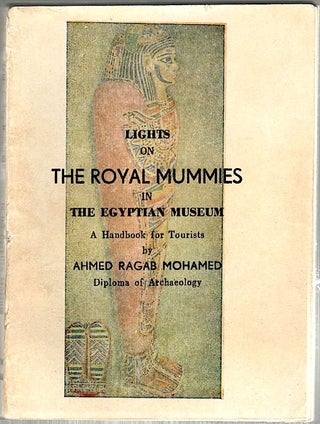 Item #641 Lights on the Royal Mummies in the Egyptian Museum; A Handbook for Tourists. Ahmed...