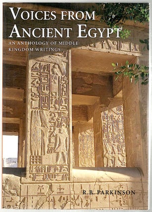 Item #653 Voices from Ancient Egypt; An Anthology of Middle Kingdom Writings. R. B. Parkinson