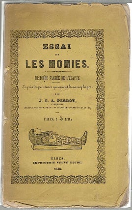 Item #655 Essai sur les Momies; Histoire Sacrée de L’Égypte. J. F. A. Perrot