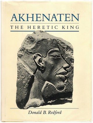 Item #685 Akhenaten; The Heretic King. Donald B. Redford