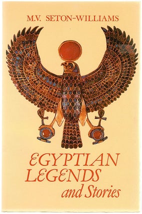 Item #695 Egyptian Legends and Stories. M. V. Seton-Williams