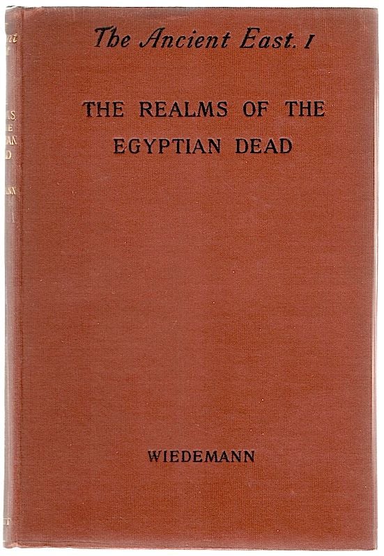 Item #714 Realms of the Egyptian Dead According to the Belief of the Ancient Egyptians; The Tell El Amarna Period; The Babylonian and the Hebrew Genesis. A. Wiedemann, Carl Niebuhr, Heinrich Zimmern.