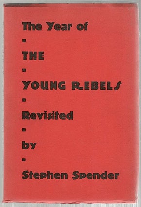 Item #73 Year of the Young Rebels Revisited. Stephen Spender