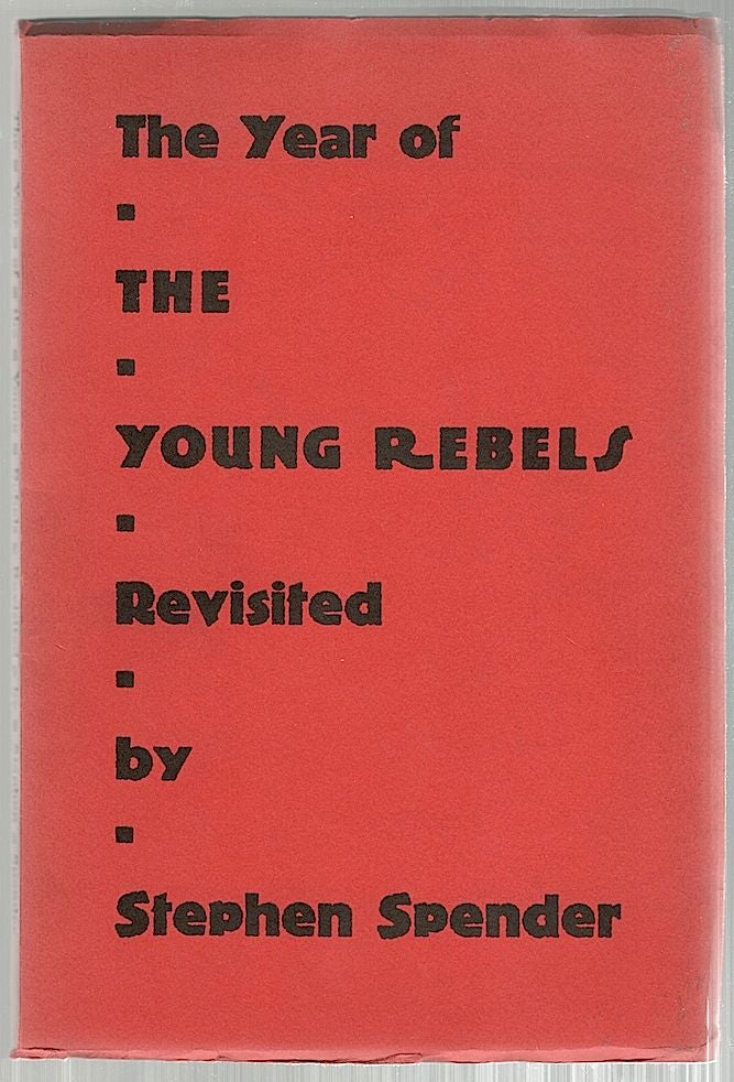 Item #73 Year of the Young Rebels Revisited. Stephen Spender.