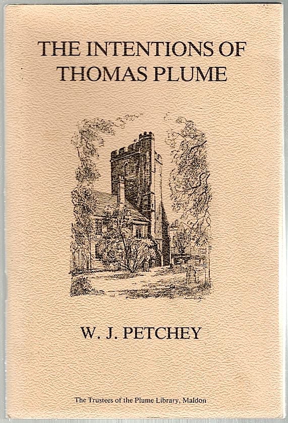 Item #732 Intentions of Thomas Plume; Based on the 1981 Plume Lecture. W. J. Petchey.
