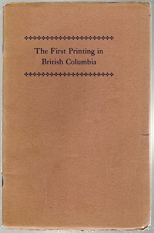 Item #737 First Printing in British Columbia. Douglas C. McMurtrie.