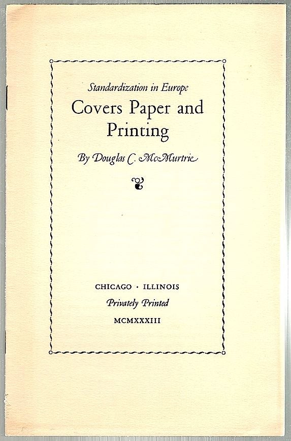 Item #742 Covers, Paper and Printing; Standardization in Europe. Douglas C. McMurtrie.
