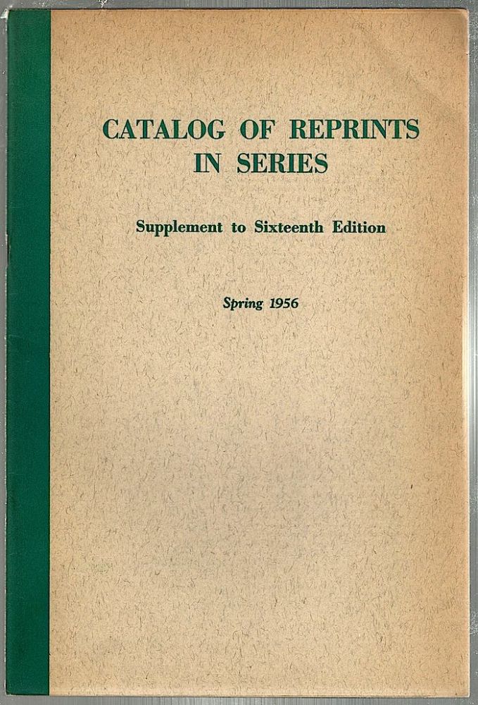 Item #750 Catalog of Reprints in Series; Supplement to Sixteenth Edition. Robert M. Orton.