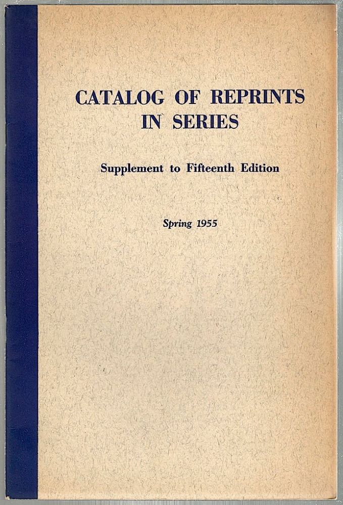 Item #751 Catalog of Reprints in Series; Supplement to Fifteenth Edition. Robert M. Orton.