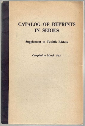 Item #752 Catalog of Reprints in Series; Supplement to Twelth Edition. Robert M. Orton