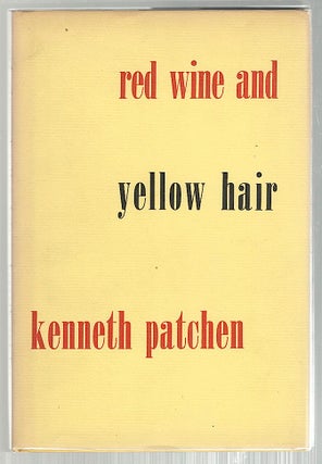Item #76 Red Wine & Yellow Hair. Kenneth Patchen