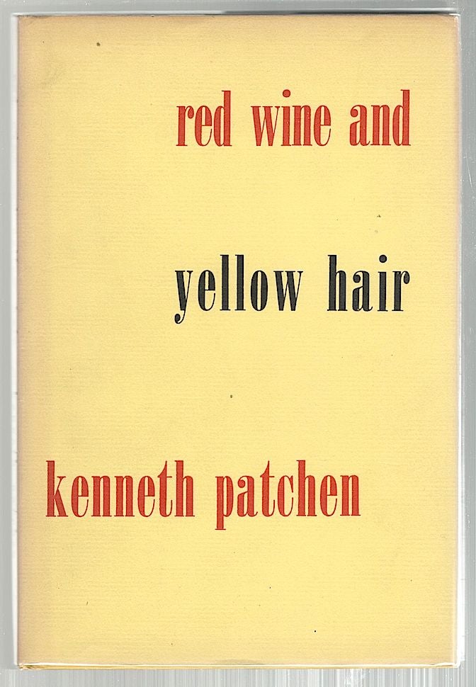 Item #76 Red Wine & Yellow Hair. Kenneth Patchen.