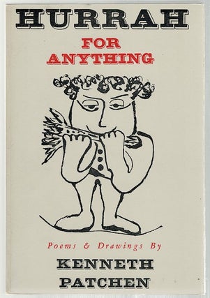 Item #78 Hurrah for Anything; Poems & Drawings. Kenneth Patchen