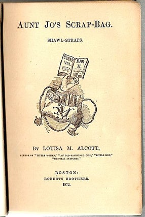 Item #791 Aunt Jo's Scrap-Bag 2; Shawl-Straps. Louisa M. Alcott