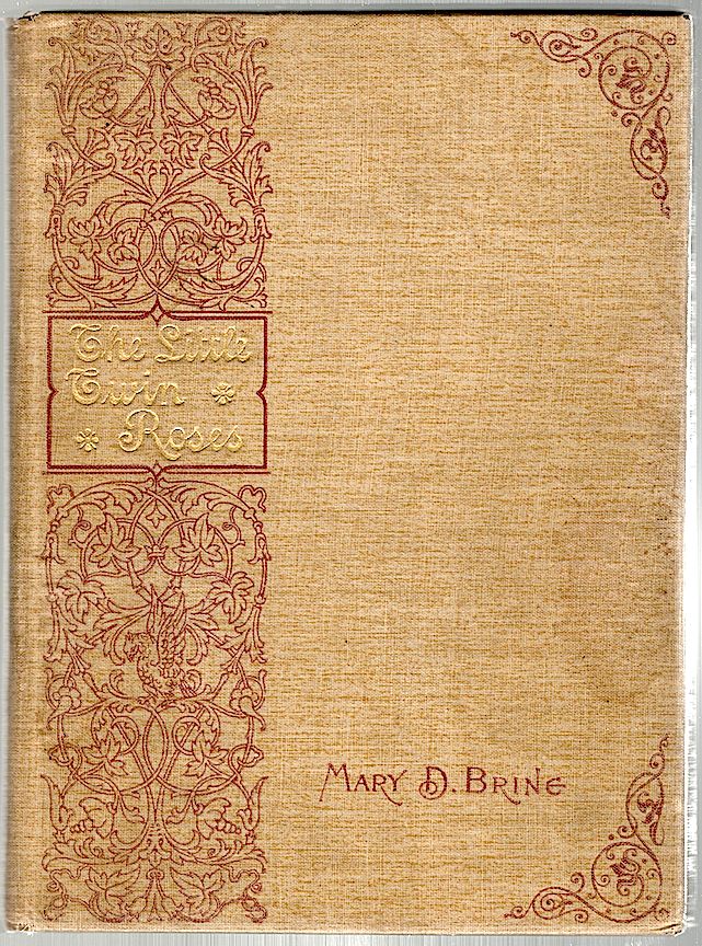 Item #808 Little Twin Roses; A Story for Little Girls and Boys. Mary D. Brine.