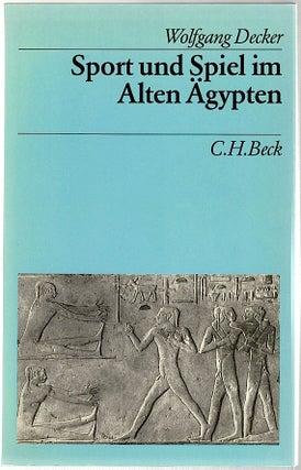Item #844 Sport und Spiel im Alten Ägypten. Wolfgang Decker
