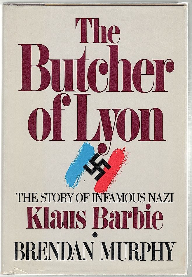 Item #851 Butcher of Lyon; The Story of Infamous Nazi Klaus Barbie. Brendan Murphy.
