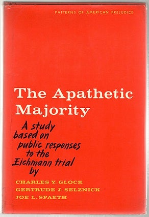 Item #852 Apathetic Majority; A Study Based on Public Responses to the Eichmann Trial. Charles Y....
