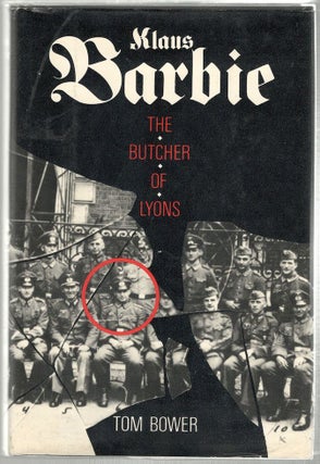 Item #853 Klaus Barbie; The Butcher of Lyons. Tom Bower