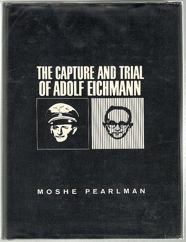 Item #857 Capture and Trial of Adolf Eichmann. Moshe Pearlman.