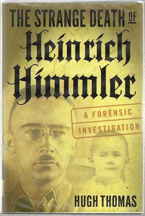 Item #861 Strange Death of Heinrich Himmler; A Forensic Investigation. Hugh Thomas