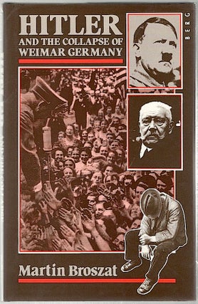 Item #882 Hitler and the Collapse of Weimar Germany. Martin Broszat