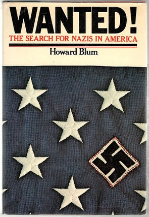 Item #891 Wanted; The Search for Nazis in America. Howard Blum