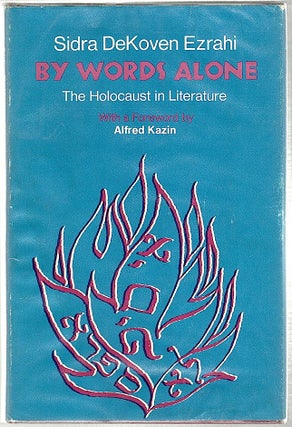 Item #895 By Words Alone; The Holocaust in Literature. Sidra DeKoven Ezrahi