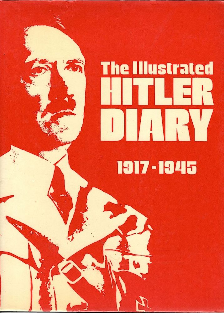 Item #897 Illustrated Hitler Diary; 1917-1945. Stuart Laing.