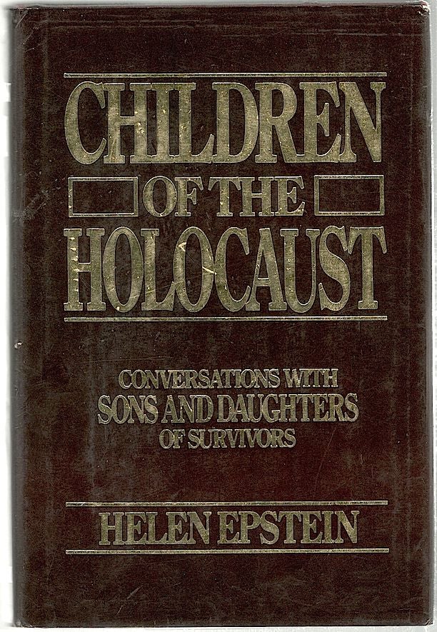 Item #899 Children of the Holocaust; Conversations with Sons and Daughters of Survivors. Helen Epstein.