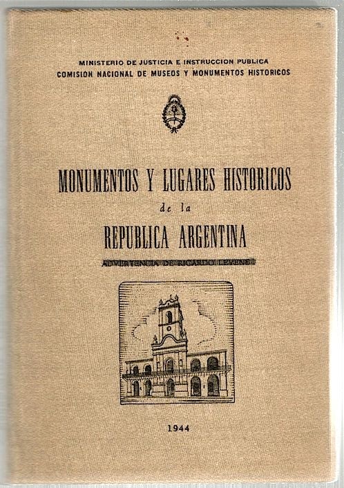 Item #91 Monuments y Lugares Historicos de la Republica Argentina; Ministerio de Justica e Instruccion Publica. Ricardo Levene.