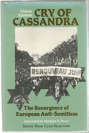 Item #912 Cry of Cassandra; The Resurgence of European Anti-Semitism. Simon Epstein