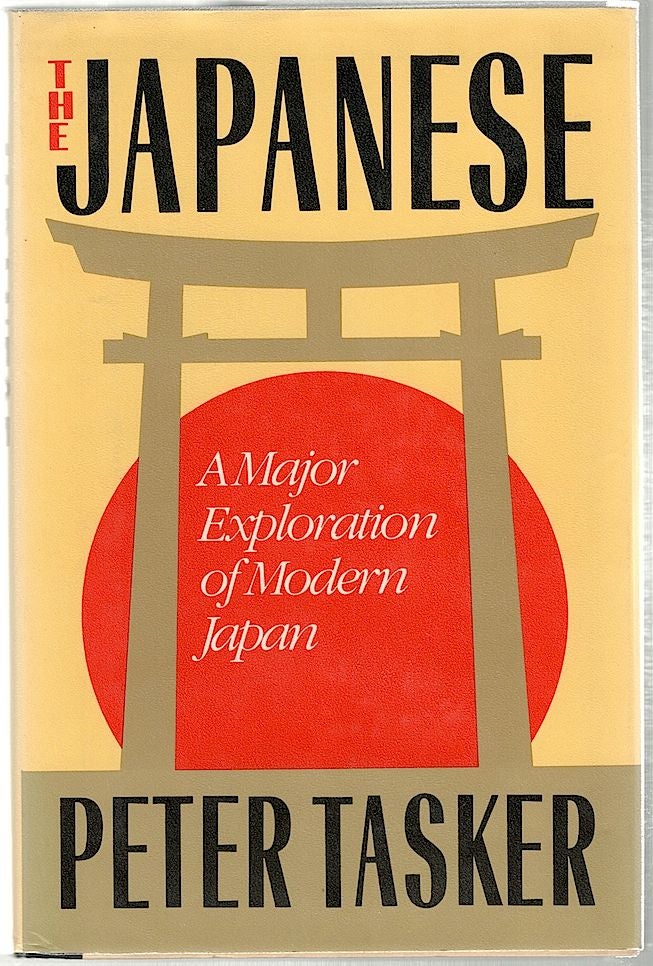 Item #917 Japanese; A Major Exploration of Modern Japan. Peter Tasker.